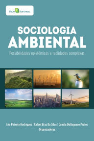Title: Sociologia ambiental: Possibilidades epistêmicas e realidades complexas, Author: Léo Peixoto Rodrigues