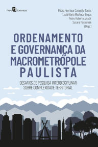 Title: Ordenamento e Governança da Macrometrópole Paulista: Desafios de pesquisa interdisciplinar sobre complexidade territorial, Author: Pedro Henrique Campello Torres