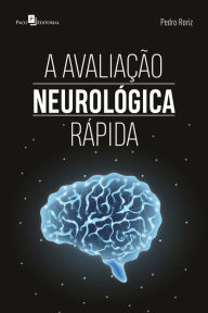 Title: A avaliação neurológica rápida, Author: Pedro Roriz