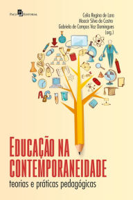 Title: Educação na contemporaneidade: Teorias e práticas pedagógicas, Author: Moacir Silva de Castro