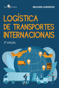 Title: Logística de transportes internacionais (3ª Edição), Author: Nelson Ludovico