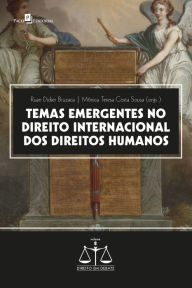 Title: Temas emergentes no direito internacional dos direitos humanos, Author: Ruan Didier Bruzaca