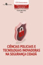 Ciências policiais e tecnologias inovadoras na segurança cidadã