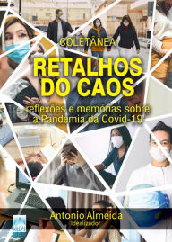 Title: Coletânea: Retalhos do Caos: REFLEXÕES E MEMÓRIAS SOBRE A PANDEMIA DA COVID 19, Author: Editora Kelps