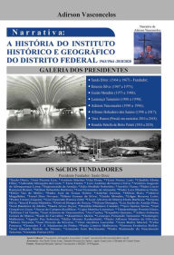 Title: Narrativa sobre a História do Instituto Histórico e Geográfico do Distrito Federal, Comissão de História e Geografia, Comissão de História Oral, Author: José Adirson Vasconcelos