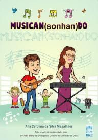 Title: MUSICAN(sonhan)DO, Author: Ana Carolina da Silva Magalhães