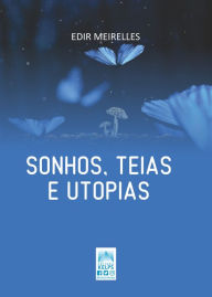 Title: SONHOS, TEIAS E UTOPIAS, Author: Edir Meirelles