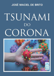 Title: TSUNAMI DO CORONA, Author: JOSÉ MACIEL DE BRITO