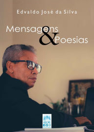 Title: Mensagens e Poesias, Author: Edvaldo José da Silva