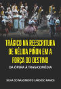 Trágico na Reescritura de Nélida Piñon em A Força do Destino: Da Ópera à Tragicomédia