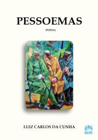 Title: Pessoemas: (poemisses e pessoísses), Author: Luiz Carlos da Cunha
