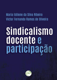 Title: Sindicalismo docente e participação, Author: Maria Edilene da Silva Ribeiro