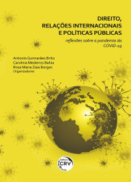 Title: Direito, relações internacionais e políticas públicas: Reflexões sobre a pandemia da Covid-19, Author: Antonio Guimarães Brito