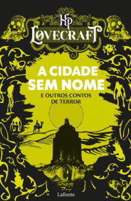 Title: A cidade sem nome e outros contos de terror, Author: H. P. Lovecraft