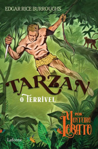 Title: Tarzan - O terrível por Monteiro Lobato, Author: Edgar Rice Burroughs