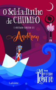 Title: O Soldadinho de Chumbo: e outros contos de Andersen, Author: Hans Christian Andersen