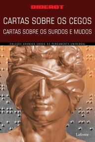Title: Carta Sobre Os Cegos: Cartas Sobre Os Surdos e Mudos, Author: Denis Diderot