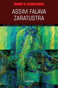 Title: Assim falava Zaratustra, Author: Friedrich Wilhelm Nietzsche