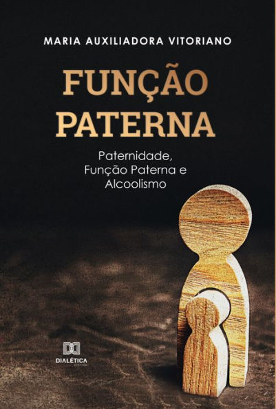 Função Paterna: paternidade, função paterna e alcoolismo