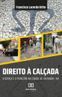 Direito à calçada: o espaço e o pedestre na cidade de Salvador da Bahia