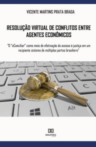 Title: Resolução virtual de conflitos entre agentes econômicos: 