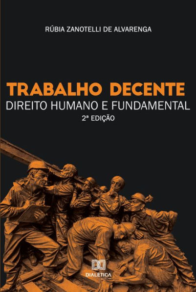 Trabalho decente: direito humano e fundamental