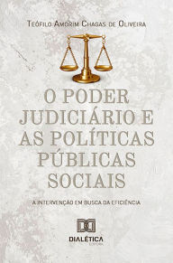 Title: O poder judiciário e as políticas públicas sociais: a intervenção em busca da eficiência, Author: Teófilo Amorim Chagas de Oliveira