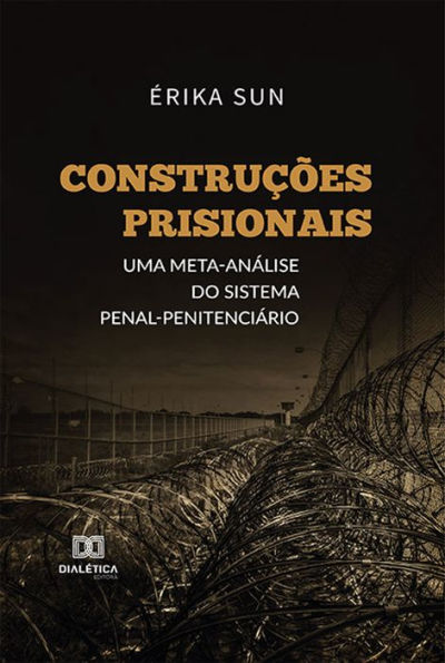 Construções prisionais: uma meta-análise do sistema penal-penitenciário