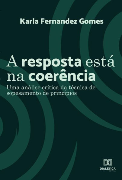 A resposta está na coerência: uma análise crítica da técnica de sopesamento de princípios