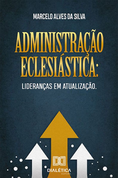 Administração eclesiástica: lideranças em atualização