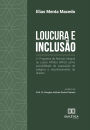 Loucura e Inclusão: o Programa de Atenção Integral ao Louco Infrator (PAILI) como possibilidade de superação de estigma e reconhecimento de direitos