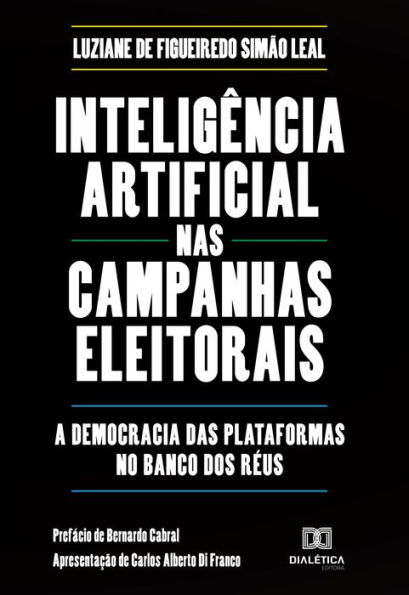 Inteligência Artificial nas Campanhas Eleitorais: a democracia das plataformas no banco dos réus