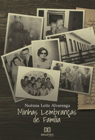 Title: Minhas Lembranças de Família, Author: Noêmia Leite Alvarenga