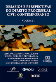 Title: Desafios e Perspectivas do Direito Processual Civil Contemporâneo - Volume 1, Author: Getúlio Nascimento Braga Júnior