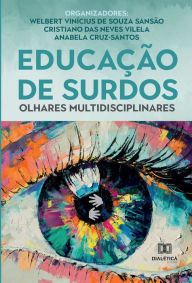 Title: Educação de Surdos: olhares multidisciplinares, Author: Welbert Vinícius de Souza Sansão