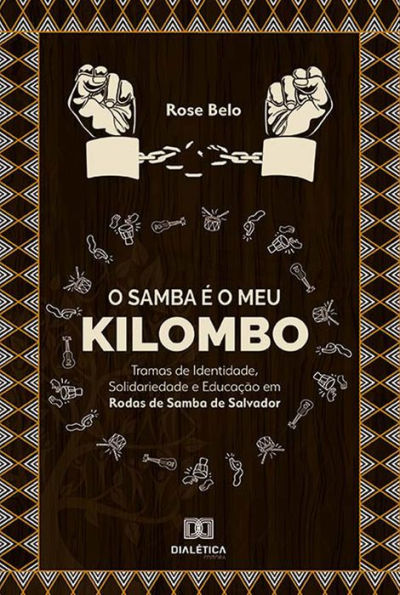 O Samba é o meu Kilombo: Tramas de Identidade, Solidariedade e Educação em Rodas de Samba de Salvador