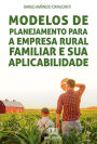 Modelos de Planejamento para a Empresa Rural Familiar e sua Aplicabilidade