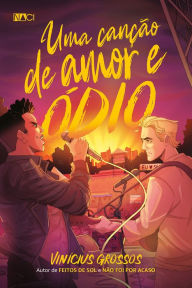 Title: Uma canção de amor e ódio, Author: Vinícius Grossos