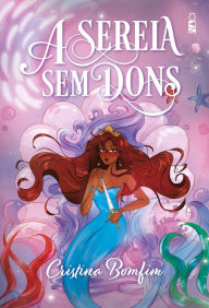 Title: A sereia sem dons, Author: Cristina Bomfim