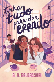 Title: Tinha tudo para dar errado, Author: G. B. Baldassari