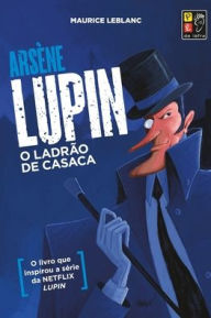 Title: Arsene Lupin - O Ladrao de Casaca, Author: Maurice LeBlanc