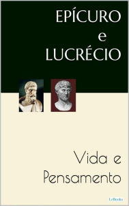 Title: EPICURO E LUCRECIO: Vida e Pensamento, Author: Epícuro