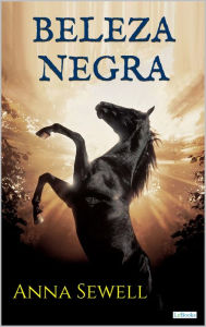 Title: BELEZA NEGRA - Anna Sewell, Author: Anna Sewell