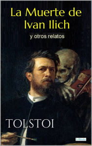 Title: LA MUERTE DE IVAN ILYCH: Tolstoi, Author: Leo Tolstoy