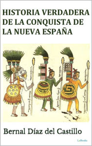 Title: Historia Verdadera de la Conquista de la Nueva España, Author: Bernal Díaz del Castillo