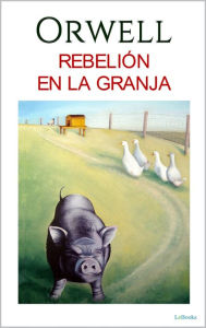 Title: REBELIÓN EN LA GRANJA: George Orwell, Author: George Orwell