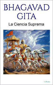 Title: BHAGAVAD GITA: A Ciencia Suprema, Author: Anónimo