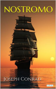 Title: Nostromo - Joseph Conrad: A Tale of Seaboard, Author: Joseph Conrad