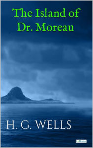 Title: The Island of Doctor Moreau - Wells, Author: H. G. Wells