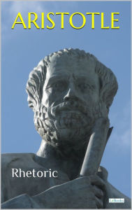 Title: ARISTOTLE: RHETORIC, Author: Aristotle